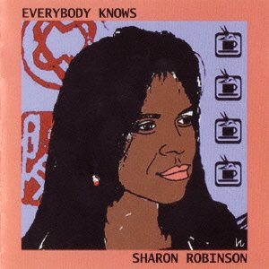 Cover for Sharon Robinson · Everybody Knows &lt;limited&gt; (CD) [Japan Import edition] (2016)