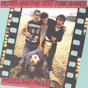 Cover for Peter &amp; Test Tube Babies · Pissed &amp; Proud (CD) (1995)