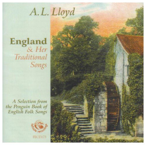 Cover for A.L. Lloyd · England &amp; Her Traditional (CD) (2003)