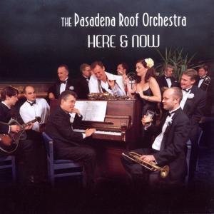 Cover for Pasadena Roof Orchestra · Here &amp; Now (CD) (2011)