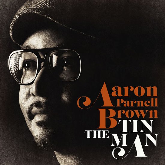 Cover for Aaron Parnell Brown · The Tin Man (CD) (2015)