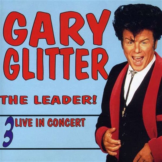 Leader Live in Concert - Gary Glitter - Musikk -  - 5020214212322 - 26. april 2011