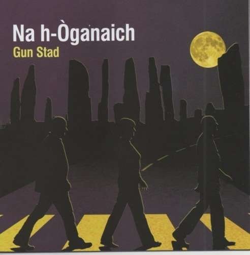 Gun Stad - Na H-Oganaich - Muziek - MACMEANMNA - 5032475005322 - 3 februari 2011