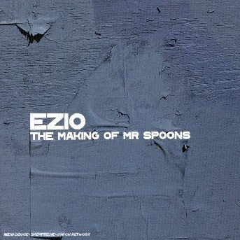 Cover for Ezio · Making of Mr Spoons (CD) (2019)