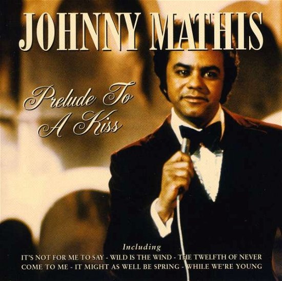 Cover for Johnny Mathis · Johnny Mathis - Prelude To A Kiss (CD) (2008)