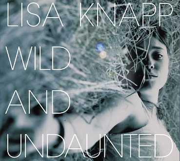 Cover for Lisa Knapp · Wild &amp; Undaunted (CD) (2007)