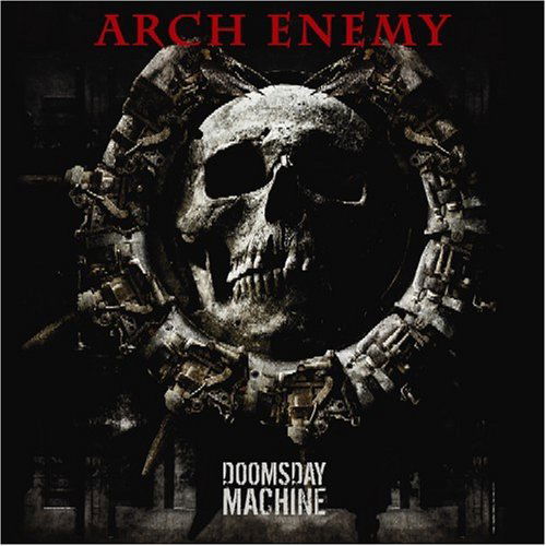 The Doomsday Machine - Arch Enemy - Musiikki - CENTURY MEDIA RECORDS - 5051099758322 - keskiviikko 1. maaliskuuta 2006