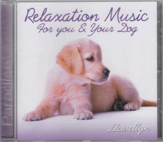 Cover for Llewellyn · Relaxation Music for You &amp; Your Dog (CD) (2008)