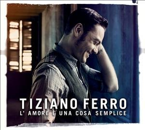 Cover for Tiziano Ferro · L'amore E Una Cosa Semplice (CD) (2012)