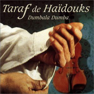 Dumbala Dumba - Taraf De Haidouks - Música - CRAMMED DISC - 5410377000322 - 15 de janeiro de 2003