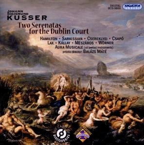 Cover for Kusser / Hamilton / Sarkissian · Two Serenatas for the Dublin Court (CD) (2010)