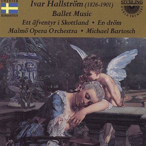 Ballet Music: Adventure in Scotland / Ballet-idyll - Hallstrom / Bartosch / Malmo Opera Orchestra - Musik - STE - 7393338104322 - 27. November 2001