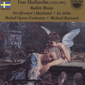 Ballet Music: Adventure in Scotland / Ballet-idyll - Hallstrom / Bartosch / Malmo Opera Orchestra - Muziek - STE - 7393338104322 - 27 november 2001