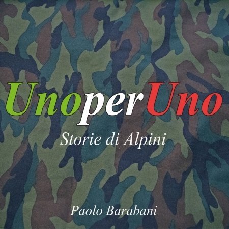 Cover for Paolo Barabani · Uno Per Uno (storie Di Alpini) (CD) (2021)