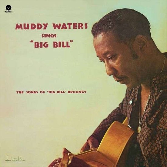 Sings Big Bill Broonzy - Muddy Waters - Musikk - WAX TIME - 8436542016322 - 9. september 2014