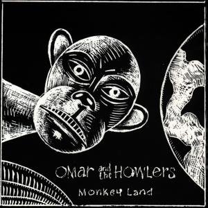 Monkey Land - Omar & the Howlers - Musiikki - PROVOGUE - 8712399701322 - torstai 15. maaliskuuta 1990