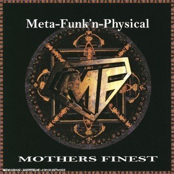 Cover for Mother's Finest · Meta-funk'n-physical (CD) (2008)