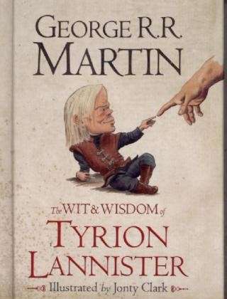 Cover for George R.R. Martin · The Wit &amp; Wisdom of Tyrion Lannister (Innbunden bok) (2013)