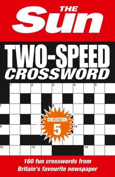 Cover for The Sun · The Sun Two-Speed Crossword Collection 5: 160 Two-in-One Cryptic and Coffee Time Crosswords - The Sun Puzzle Books (Taschenbuch) (2018)