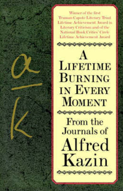 Cover for Alfred Kazin · A Lifetime Burning in Every Moment: from the Journals of Alfred Kazin (Paperback Book) [1st Harperperennial Ed Publ. 1997 edition] (1997)