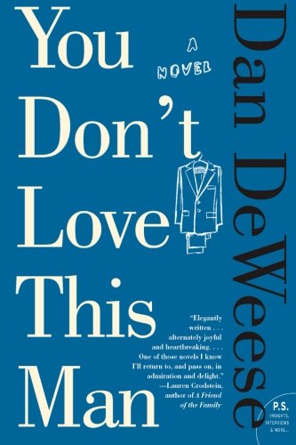 Cover for Dan Deweese · You Don't Love This Man: a Novel (Paperback Book) [First Thus edition] (2011)