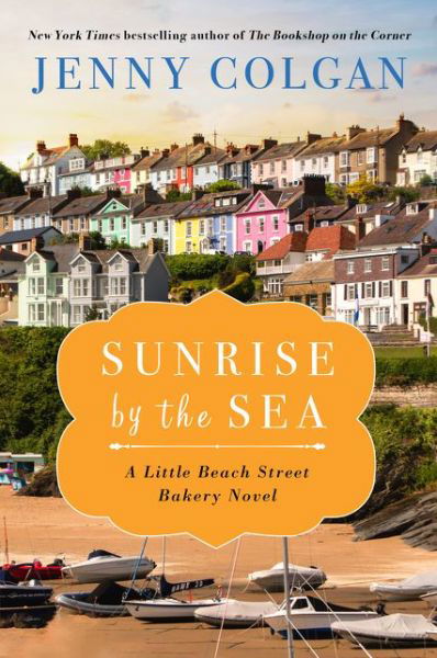 Cover for Jenny Colgan · Sunrise by the Sea: A Little Beach Street Bakery Novel - Little Beach Street Bakery (Paperback Book) (2021)