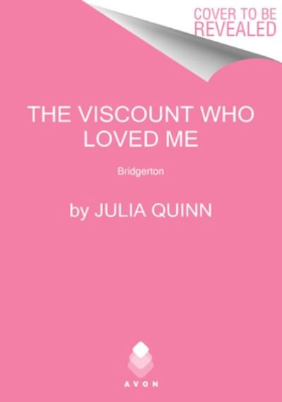 Cover for Julia Quinn · The Viscount Who Loved Me: Anthony's Story, The Inspriation for Bridgerton Season Two - Bridgertons (Gebundenes Buch) (2021)