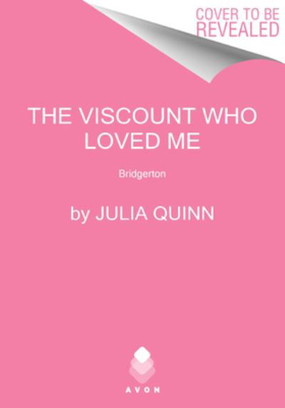 Cover for Julia Quinn · The Viscount Who Loved Me: Bridgerton - Bridgertons (Hardcover bog) (2021)