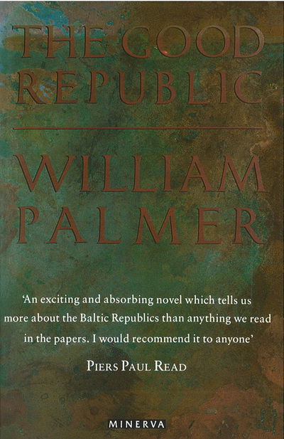 Cover for William Palmer · The Good Republic (Paperback Book) (2013)