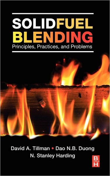 Cover for Tillman, David (Easton, USA) · Solid Fuel Blending: Principles, Practices, and Problems (Hardcover Book) (2012)