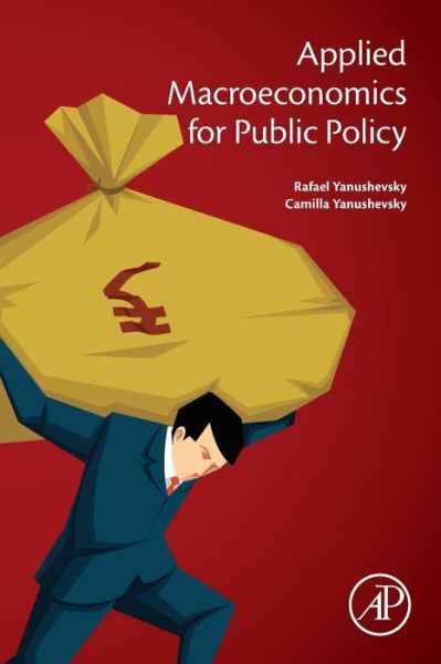 Cover for Yanushevsky, Rafael (President, Research and Technology Consulting) · Applied Macroeconomics for Public Policy (Paperback Book) (2018)