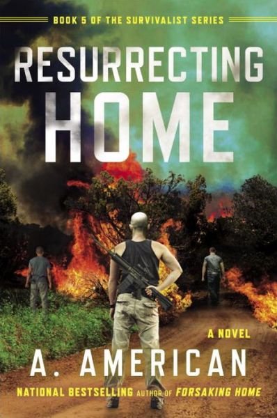 Cover for A. American · Resurrecting Home: A Novel - The Survivalist Series (Taschenbuch) (2014)
