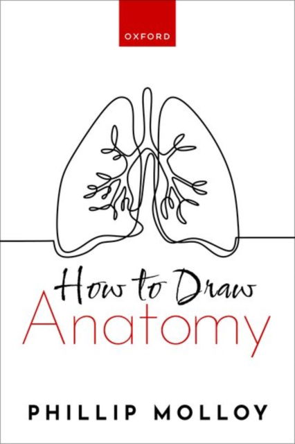 Cover for Molloy, Dr Phillip (ST4 Anaesthetic RegistrarACCS Anaesthesia Core Trainee, ACCS Anaesthesia Core Trainee, University Hospital of Wales) · How To Draw Anatomy (Paperback Book) (2023)