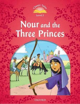 Cover for Rachel Bladon · Classic Tales: Level 2: Nour and the Three Princes - Classic Tales (Paperback Book) [2 Revised edition] (2018)