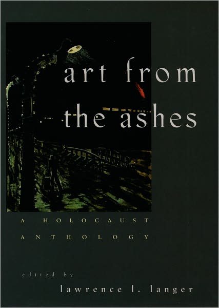 Lawrence L. Langer · Art from the Ashes (Paperback Book) (1995)