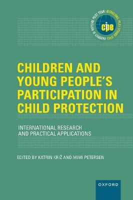 Cover for Mimi Petersen · Children and Young People's Participation in Child Protection: International Research and Practical Applications - INTERNATIONAL POLICY EXCHANGE SERIES (Hardcover Book) (2023)