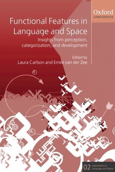 Cover for Zee · Functional Features in Language and Space: Insights from Perception, Categorization, and Development - Explorations in Language and Space (Hardcover Book) (2004)