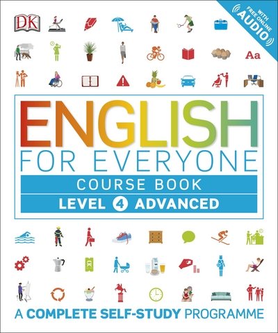 Cover for Dk · English for Everyone Course Book Level 4 Advanced: A Complete Self-Study Programme - DK English for Everyone (Paperback Book) (2016)