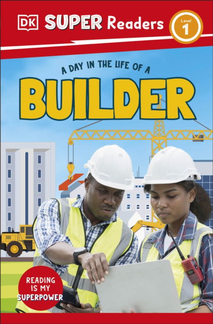 Cover for Dk · DK Super Readers Level 1 A day in the Life of a Builder - DK Super Readers (Taschenbuch) (2025)