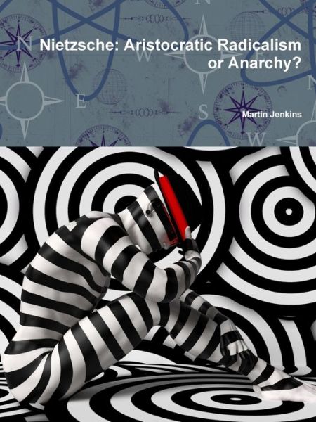 Cover for Martin Jenkins · Nietzsche: Aristocratic Radicalism or Anarchy? (Paperback Bog) (2019)