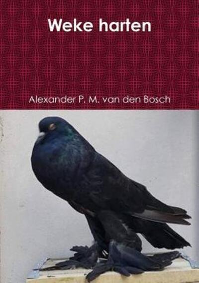 Cover for Alexander P. M. Van Den Bosch · Weke harten (Pocketbok) (2017)