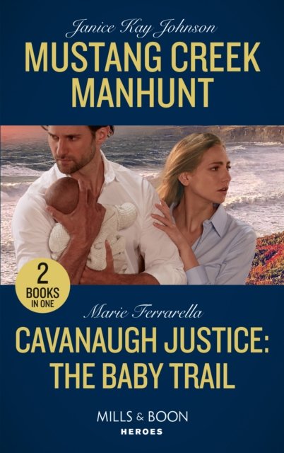 Janice Kay Johnson · Mustang Creek Manhunt / Cavanaugh Justice: The Baby Trail: Mustang Creek Manhunt / Cavanaugh Justice: the Baby Trail (Cavanaugh Justice) (Pocketbok) (2022)