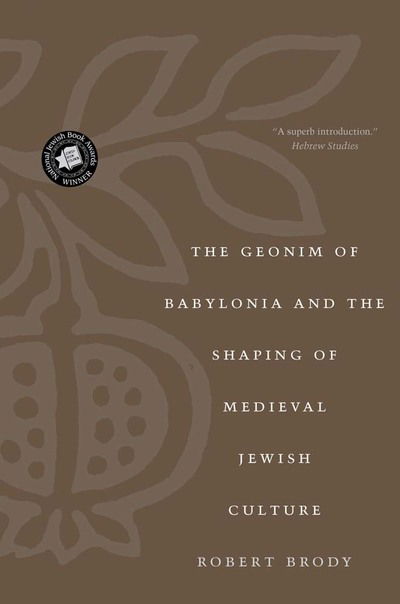 Cover for Robert Brody · The Geonim of Babylonia and the Shaping of Medieval Jewish Culture (Paperback Book) (2013)