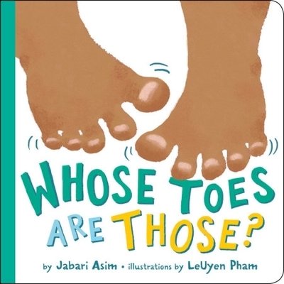 Whose Toes are Those? - Jabari Asim - Kirjat - Little, Brown & Company - 9780316454322 - torstai 28. maaliskuuta 2019