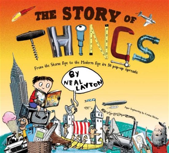 The Story Of Things - Neal Layton - Bücher - Hachette Children's Group - 9780340945322 - 1. Oktober 2009