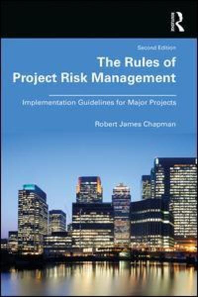 Cover for Robert Chapman · The Rules of Project Risk Management: Implementation Guidelines for Major Projects (Hardcover bog) (2019)