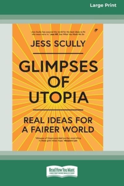 Glimpses of Utopia Real Ideas for a Fairer World - Jess Scully - Books - ReadHowYouWant - 9780369362322 - August 25, 2020