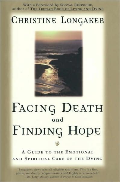 Cover for Christine Longaker · Facing Death and Finding Hope (Paperback Book) (1998)