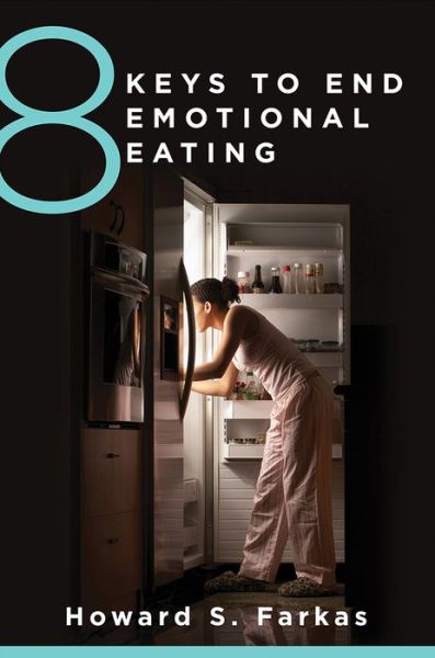 Cover for Howard Farkas · 8 Keys to End Emotional Eating - 8 Keys to Mental Health (Paperback Book) (2019)