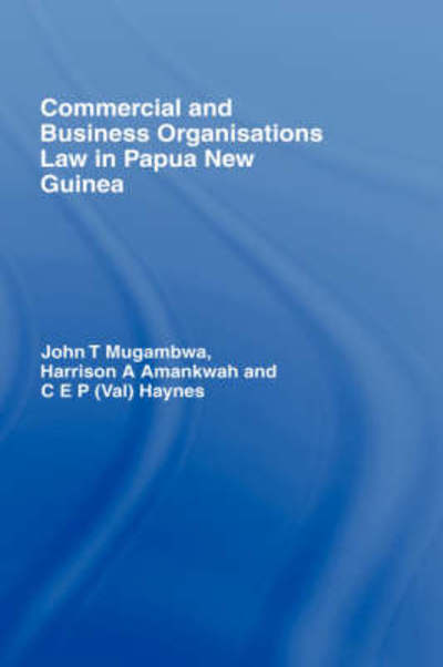 Cover for Mugambwa, John (Murdoch University, Australia) · Commercial and Business Organizations Law in Papua New Guinea (Hardcover Book) (2007)